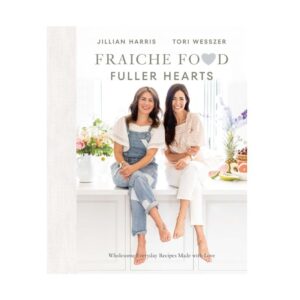 Fraiche Food, Fuller Hearts: Wholesome Everyday Recipes Made With Love