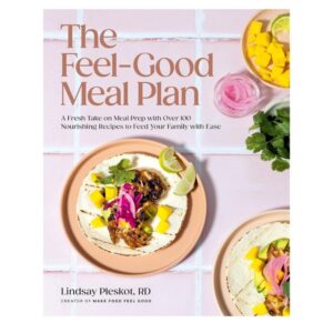 The Feel-Good Meal Plan Cookbook
